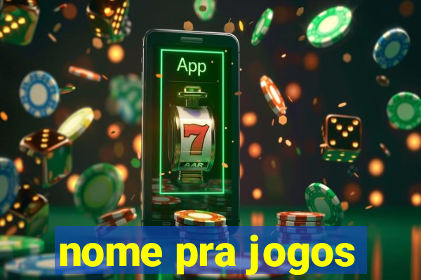 nome pra jogos